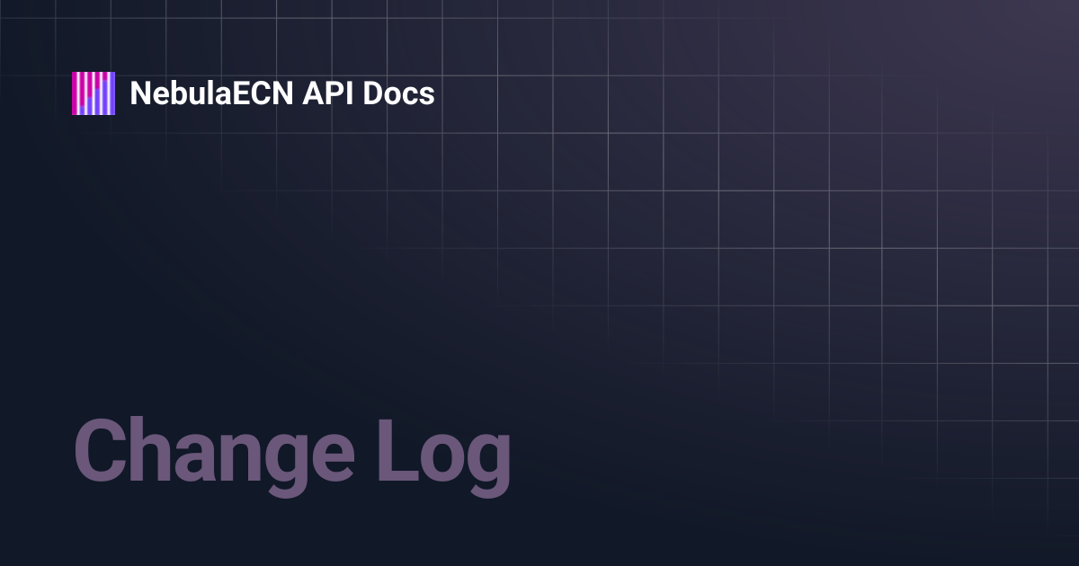 Change Log | NebulaECN API Docs